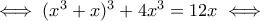 \iff (x^3+x)^3+4x^3=12x\iff