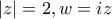 |z|=2,w=iz