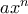 ax^n