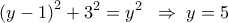 \displaystyle 
\left( {y - 1} \right)^2  + 3^2  = y^2 \;\; \Rightarrow \;y = 5