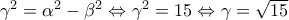 {\gamma ^2} = {\alpha ^2} - {\beta ^2} \Leftrightarrow {\gamma ^2} = 15 \Leftrightarrow \gamma  = \sqrt {15}