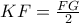 KF=\frac{FG}{2}