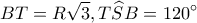 \displaystyle BT = R\sqrt 3 ,T\widehat SB = 120^\circ 