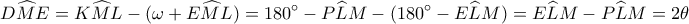 \displaystyle D\widehat ME = K\widehat ML - (\omega + E\widehat ML) = 180^\circ - P\widehat LM - (180^\circ - E\widehat LM) = E\widehat LM - P\widehat LM = 2\theta \displaystyle D\widehat ME = K\widehat ML - (\omega + E\widehat ML) = 180^\circ - P\widehat LM - (180^\circ - E\widehat LM) = E\widehat LM - P\widehat LM = 2\theta