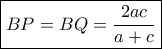 \boxed{BP =BQ= \frac{{2ac}}{{a + c}}}