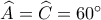 \widehat A = \widehat C = {60^ \circ }