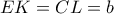 EK=CL=b EK=CL=b