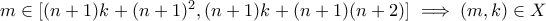 m \in [(n+1)k+(n+1)^2,(n+1)k+(n+1)(n+2)] \implies (m,k) \in X