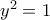 y^{2}=1