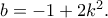 b=-1+2k^2.