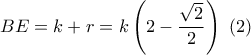 BE = k + r = k\left( {2 - \dfrac{{\sqrt 2 }}{2}} \right)\,\,\left( 2 \right)