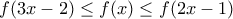 f(3x-2)\leq f(x)\leq f(2x-1)