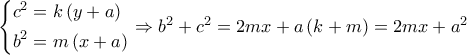 \left\{ \begin{gathered} 
  {c^2} = k\left( {y + a} \right) \hfill \\ 
  {b^2} = m\left( {x + a} \right) \hfill \\  
\end{gathered}  \right. \Rightarrow {b^2} + {c^2} = 2mx + a\left( {k + m} \right) = 2mx + {a^2}