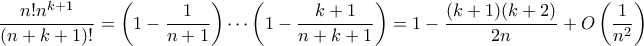 \displaystyle{ \frac{n!n^{k+1}}{(n+k+1)!} = \left(1 - \frac{1}{n+1} \right) \cdots \left(1 - \frac{k+1}{n+k+1} \right) = 1 - \frac{(k+1)(k+2)}{2n} + O\left(\frac{1}{n^2}\right)}