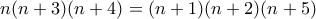 n(n+3)(n+4)=(n+1)(n+2)(n+5)