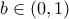 b\in (0,1)