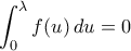 \displaystyle \int_0^\lambda f(u) \, du=0