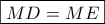 \boxed{MD=ME} \boxed{MD=ME}