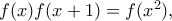 f(x)f(x+1)=f(x^2),