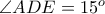 \angle ADE = 15^{o}