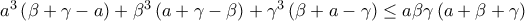 a^3\left(\beta +\gamma -a \right)+\beta ^3\left(a+\gamma -\beta  \right)+\gamma ^3\left(\beta +a-\gamma  \right)\leq a\beta \gamma \left(a+\beta +\gamma  \right)