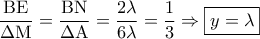 \displaystyle\frac{{{\rm B}{\rm E}}}{{\Delta {\rm M}}} = \displaystyle\frac{{{\rm B}{\rm N}}}{{\Delta {\rm A}}} = \displaystyle\frac{{2\lambda }}{{6\lambda }} = \displaystyle\frac{1}{3} \Rightarrow \boxed{y = \lambda }
