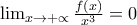 \lim_{x\rightarrow +\propto }\frac{f(x)}{x^{3}}=0