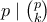 p\mid\binom{p}{k}