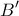 \displaystyle{ B' }