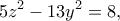 \displaystyle{5z^2-13y^2=8,}
