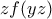 zf(yz)