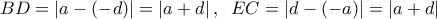 \displaystyle BD = \left| {a - \left( { - d} \right)} \right| = \left| {a + d} \right|,\;\;EC = \left| {d - \left( { - a} \right)} \right| = \left| {a + d} \right|