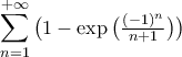 \displaystyle\sum_{n=1}^{+\infty}\big({1-\exp\big({\tfrac{({-1})^n}{n+1}}\big)}\big) \displaystyle\sum_{n=1}^{+\infty}\big({1-\exp\big({\tfrac{({-1})^n}{n+1}}\big)}\big)