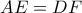 AE = DF