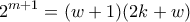 \displaystyle{2^{m+1}=(w+1)(2k+w)}