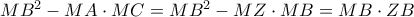 MB^{2}-MA\cdot MC=MB^{2}-MZ\cdot MB=MB\cdot ZB MB^{2}-MA\cdot MC=MB^{2}-MZ\cdot MB=MB\cdot ZB