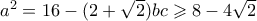 a^2=16-(2+\sqrt{2})bc \geqslant 8 -4\sqrt{2}