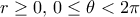 r\ge 0, \, 0\le \theta < 2\pi