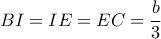 BI=IE=EC=\dfrac{b}{3} 