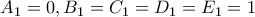 A_1=0,B_1=C_1=D_1=E_1 = 1