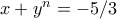 x+y^n=-5/3