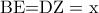 \textrm{BE=DZ}=\textrm{x}