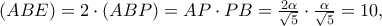 \left ( ABE \right )=2\cdot \left ( ABP \right )=AP\cdot PB=\frac{2\alpha }{\sqrt{5}}\cdot \frac{\alpha }{\sqrt{5}}=10,