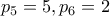 p_5=5,p_6=2