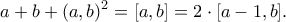 \displaystyle{a + b + (a, b)^2 = [a, b] = 2\cdot [a &minus; 1, b].}