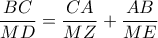 \displaystyle{ 
\frac{{BC}} 
{{MD}} = \frac{{CA}} 
{{MZ}} + \frac{{AB}} 
{{ME}} 
}