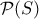 \mathcal{P}(S)