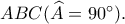 ABC(\widehat A=90^\circ).