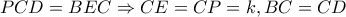 PCD=BEC\Rightarrow CE=CP=k,BC=CD PCD=BEC\Rightarrow CE=CP=k,BC=CD