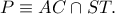 P\equiv AC\cap ST.